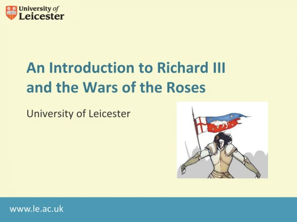 An Introduction to Richard III and the Wars of the Roses