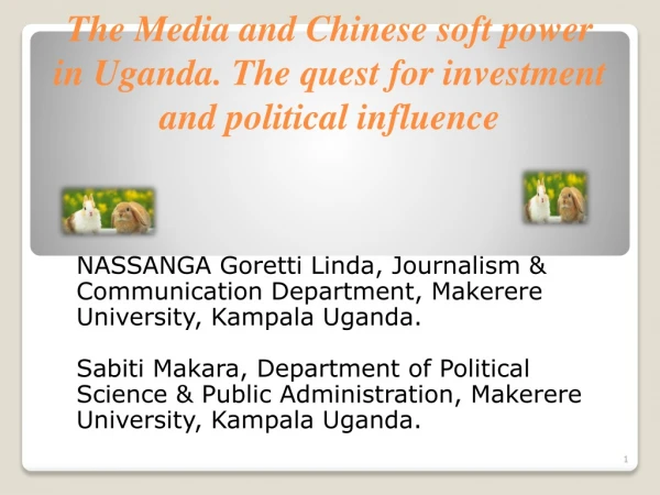 The Media and Chinese soft power in Uganda. The quest for investment and political influence