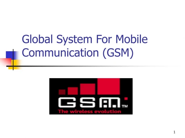 Global System For Mobile Communication (GSM)