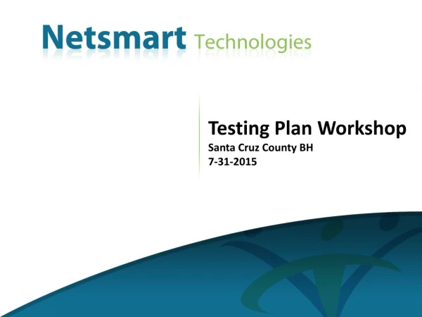 Testing Plan Workshop Santa Cruz County BH 7-31-2015