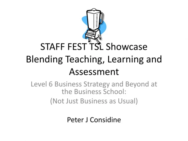 STAFF FEST TSL Showcase Blending Teaching, Learning and Assessment