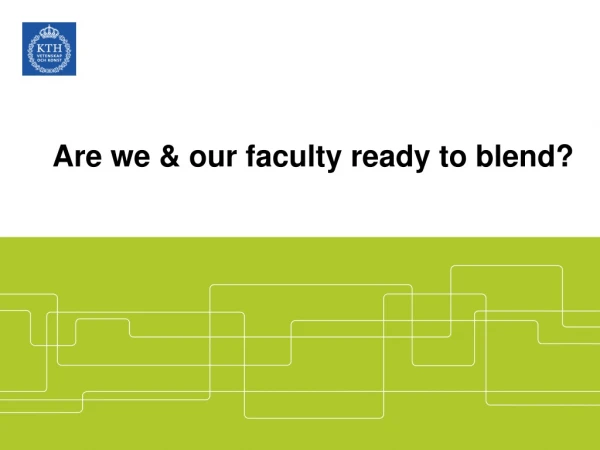 Are we &amp; our faculty ready to blend ?