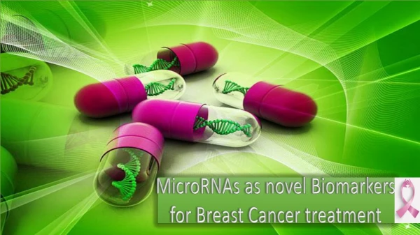 MicroRNAs as novel Biomarkers for Breast Cancer treatment