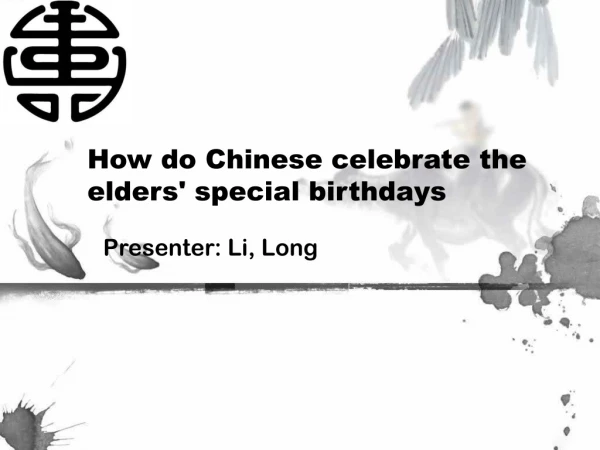 How do Chinese celebrate the elders' special birthdays