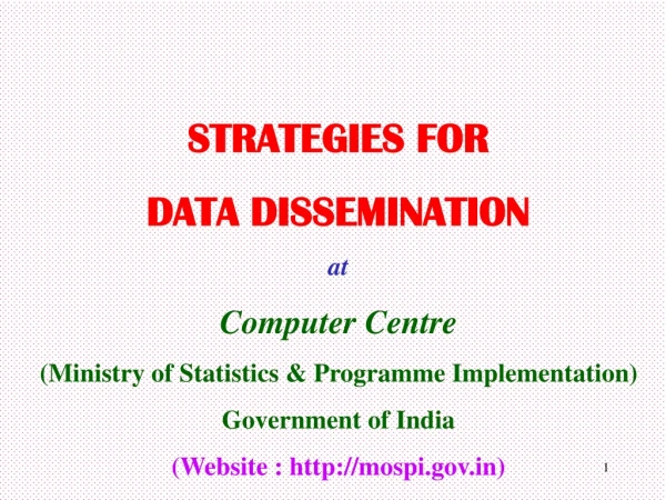 STRATEGIES FOR DATA DISSEMINATION at Computer Centre
