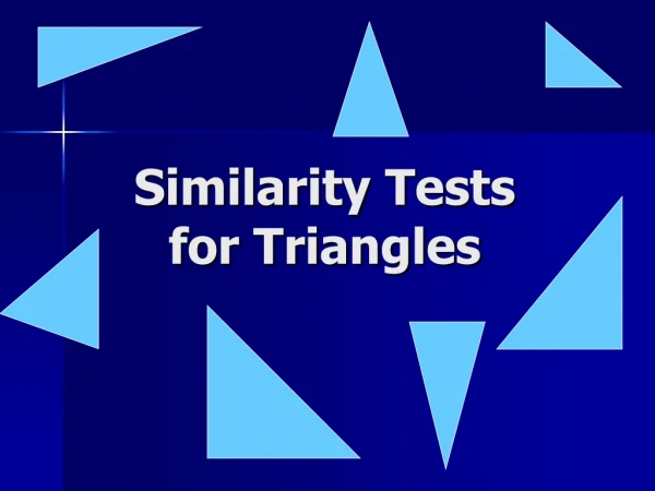 Similarity Tests for Triangles