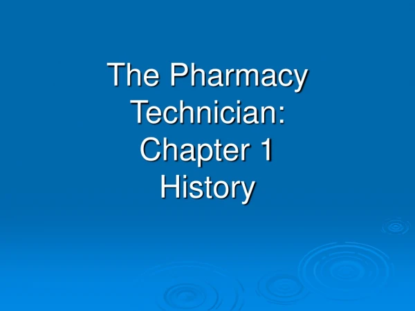 The Pharmacy Technician: Chapter 1 History