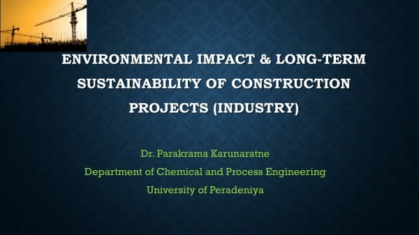 Environmental Impact &amp; Long-Term Sustainability of Construction Projects (industry)