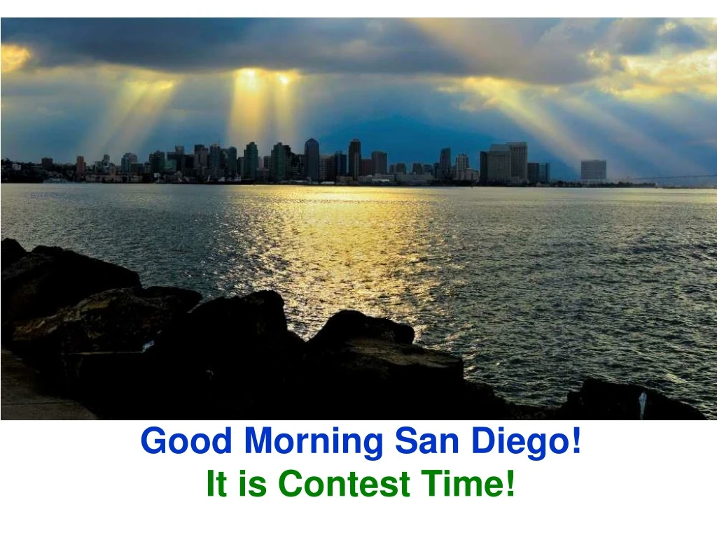 good morning san diego it is contest time