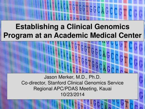 Establishing a Clinical Genomics Program at an Academic Medical Center