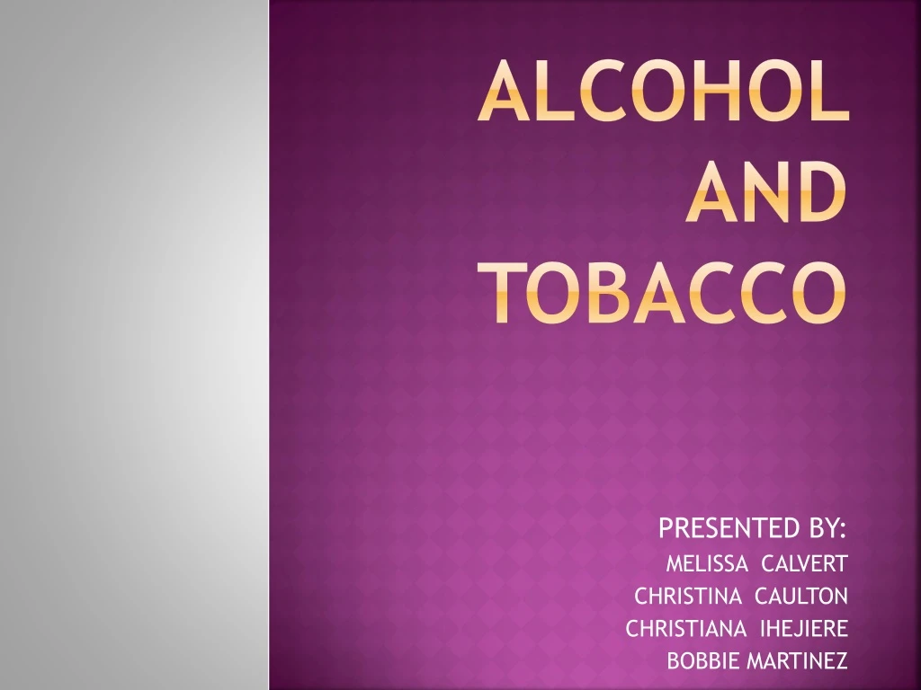 alcohol and tobacco