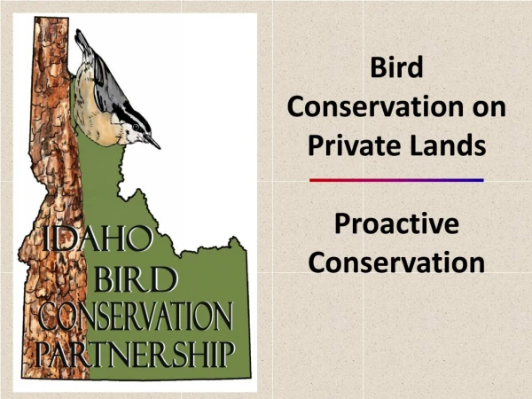 Bird Conservation on Private Lands Proactive Conservation