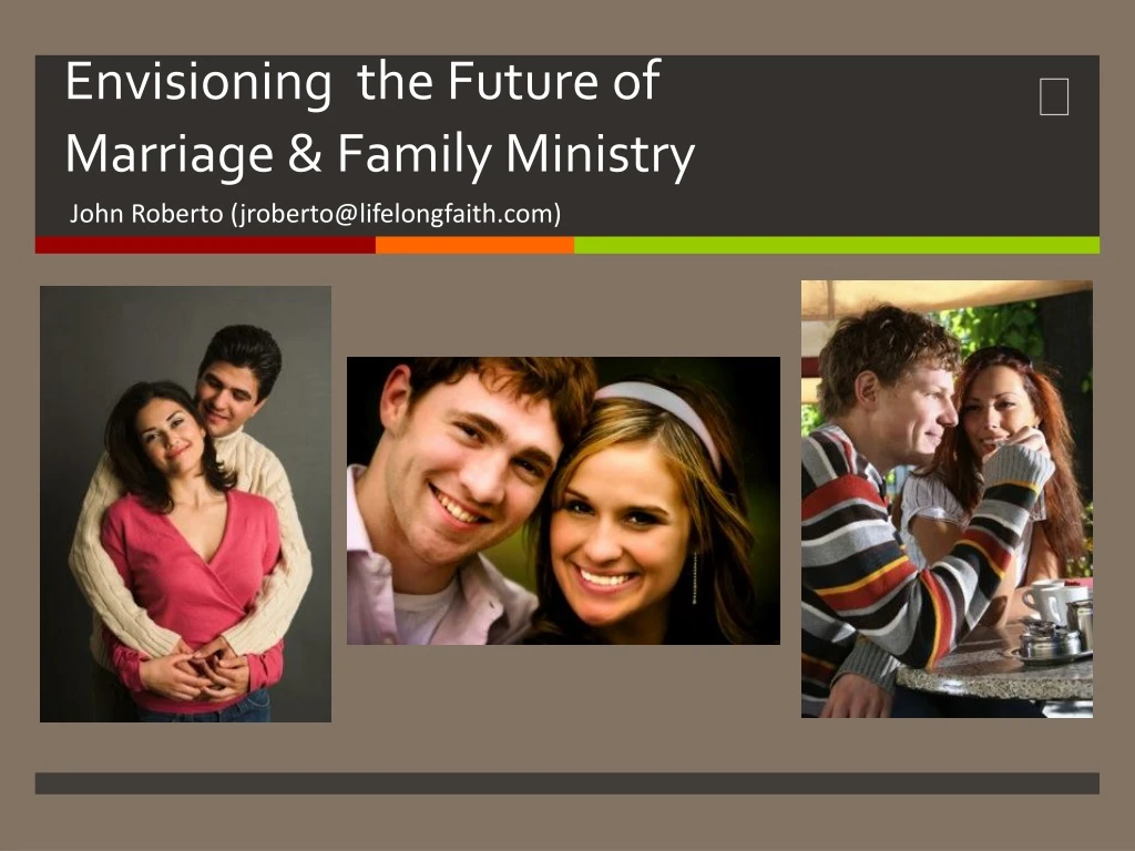 envisioning the future of marriage family ministry