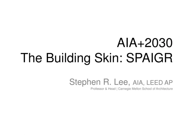 AIA+2030 The Building Skin: SPAIGR