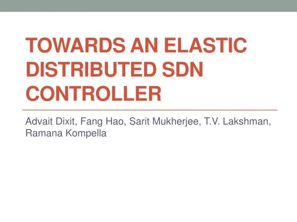 Towards an Elastic Distributed SDN Controller