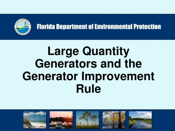 Large Quantity Generators and the Generator Improvement Rule