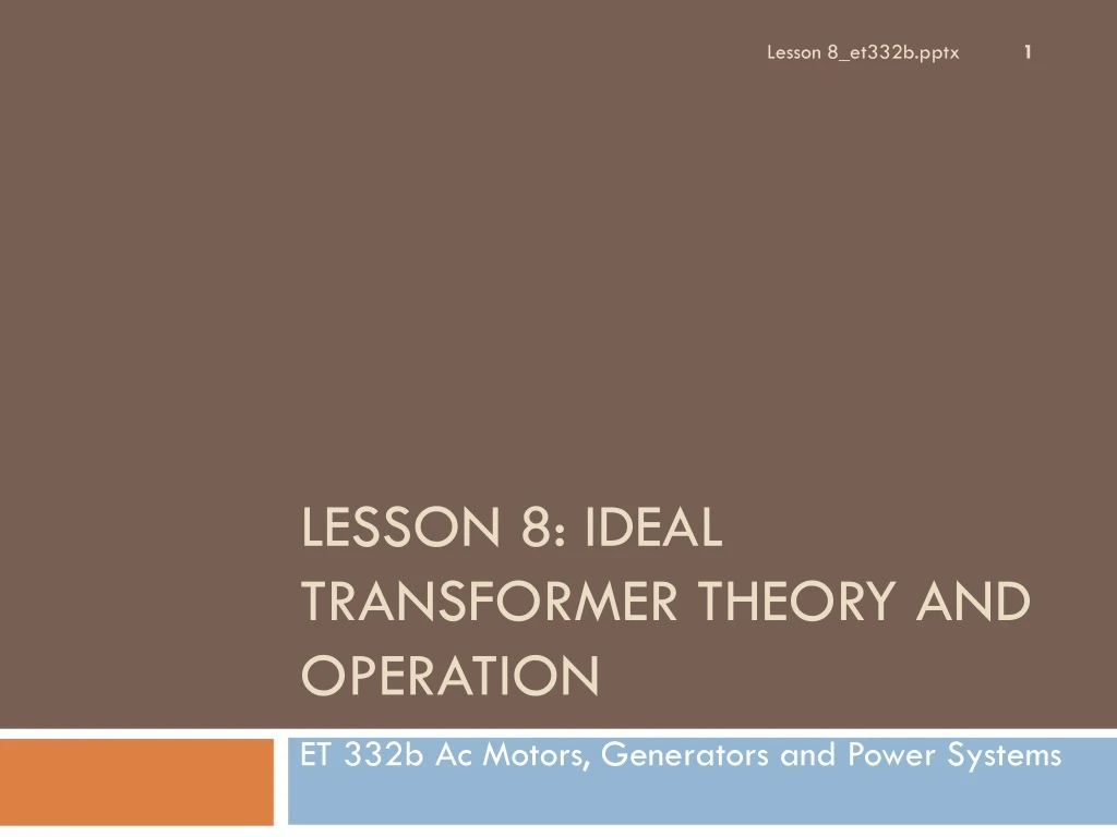lesson 8 ideal transformer theory and operation