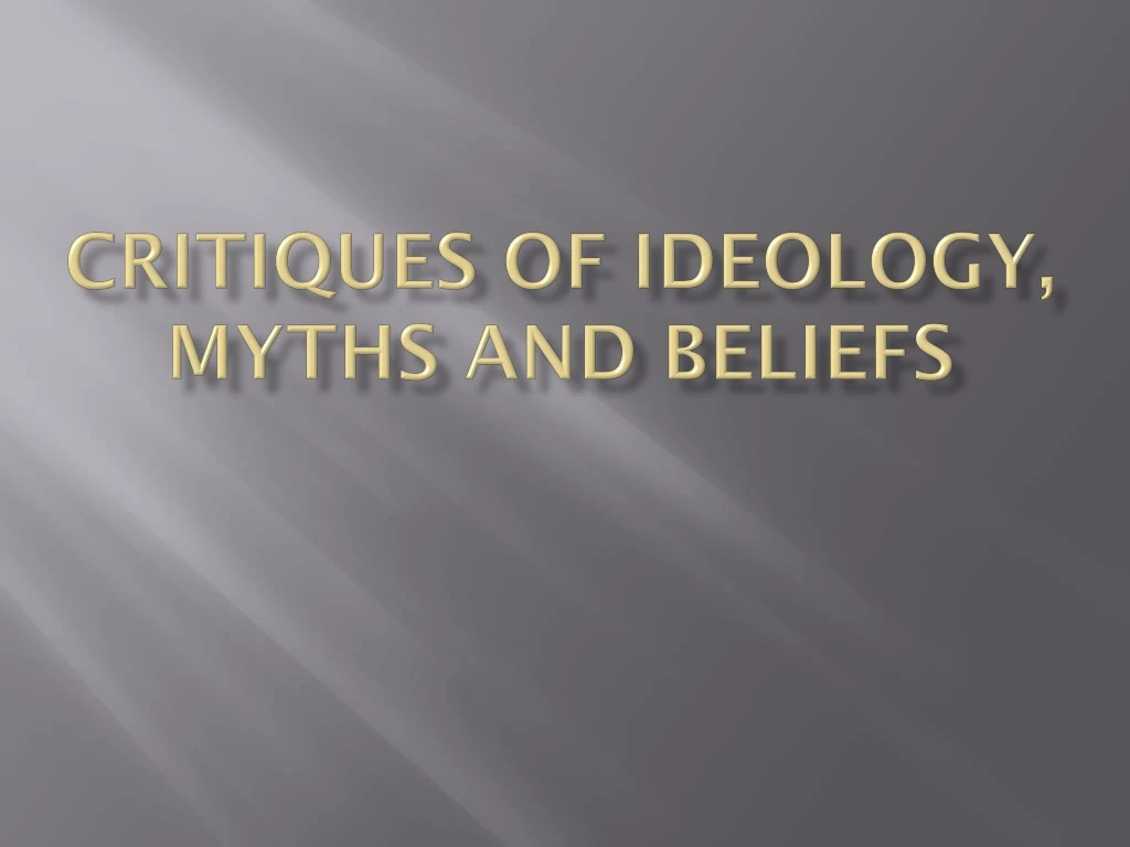 critiques of ideology myths and beliefs