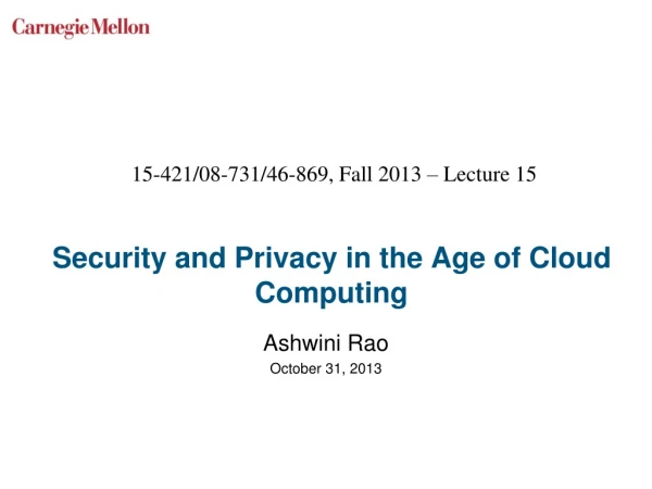 Security and Privacy in the Age of Cloud Computing