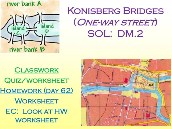 Konisberg Bridges ( One-way street ) SOL: DM.2