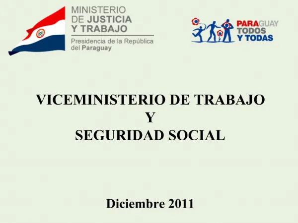 VICEMINISTERIO DE TRABAJO Y SEGURIDAD SOCIAL Diciembre 2011