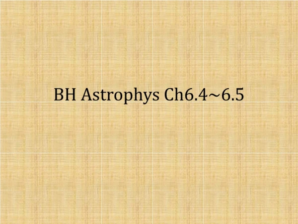 BH Astrophys Ch6.4~6.5