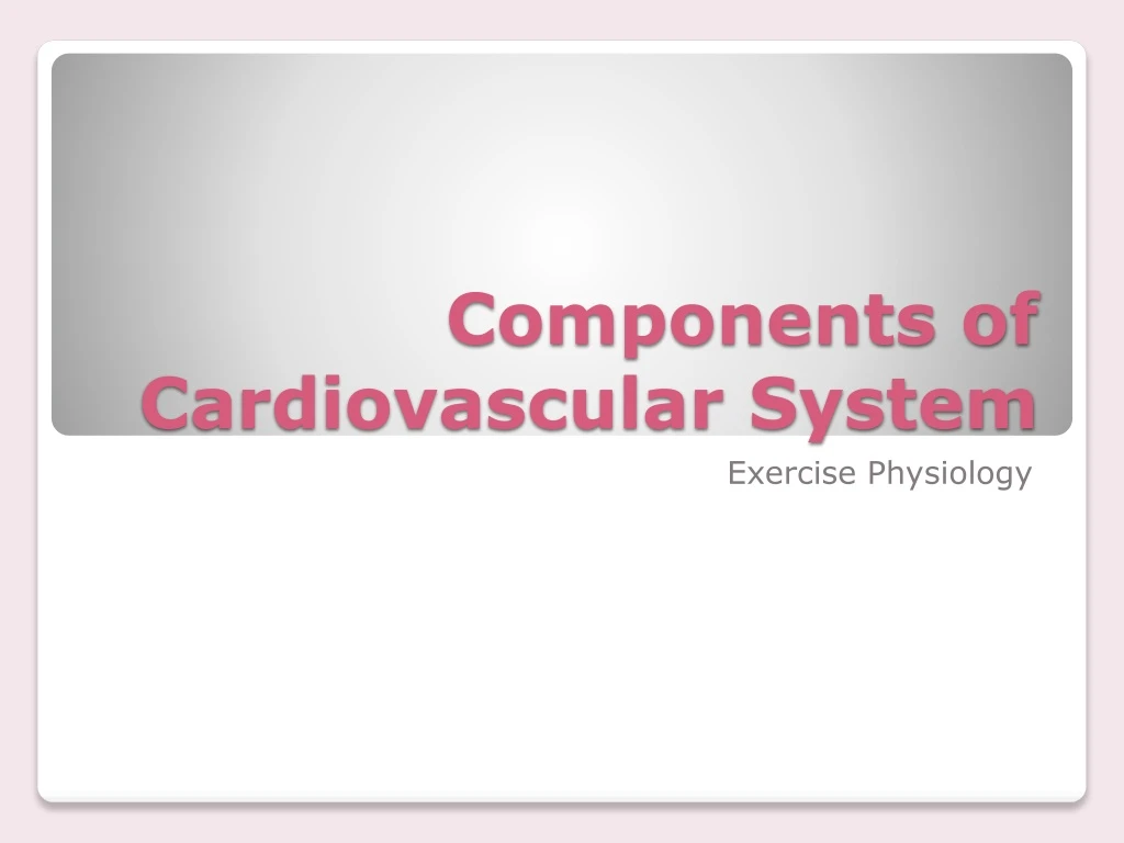 components of cardiovascular system