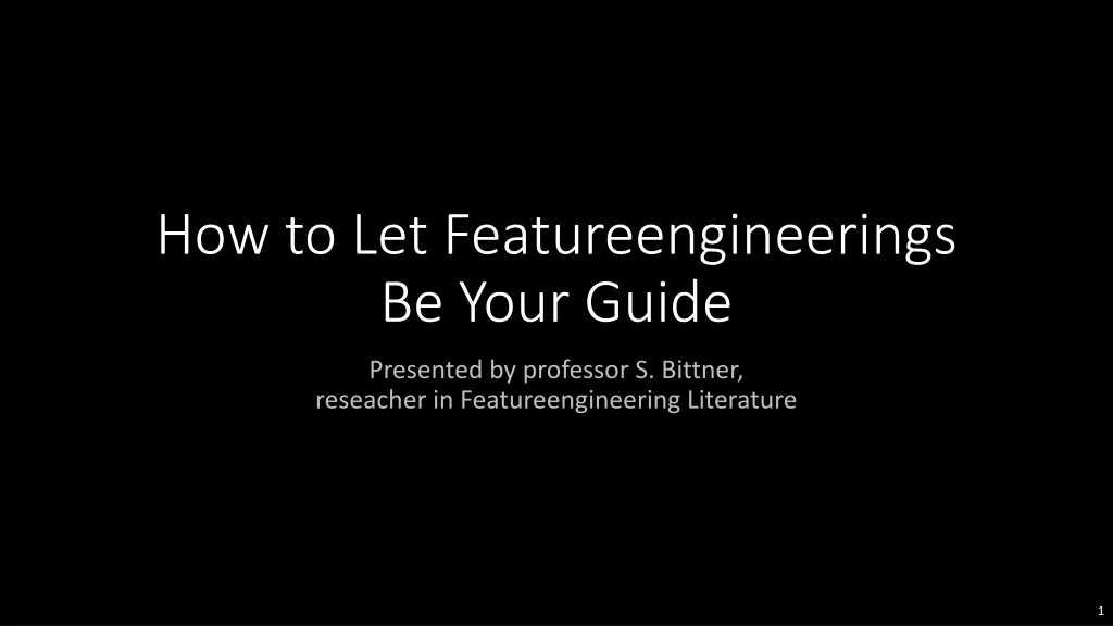 how to let featureengineerings be your guide