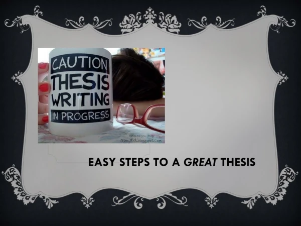 Easy Steps to a Great Thesis