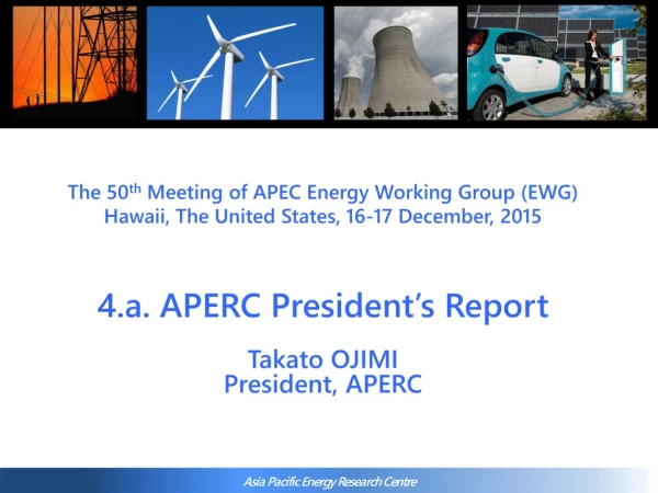 The 50 th Meeting of APEC Energy Working Group (EWG)
