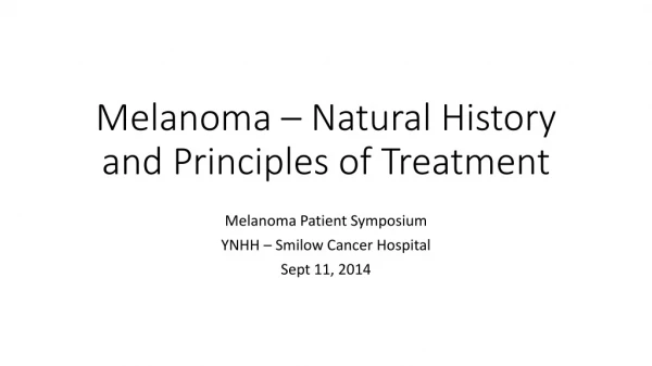 Melanoma – Natural History and Principles of Treatment
