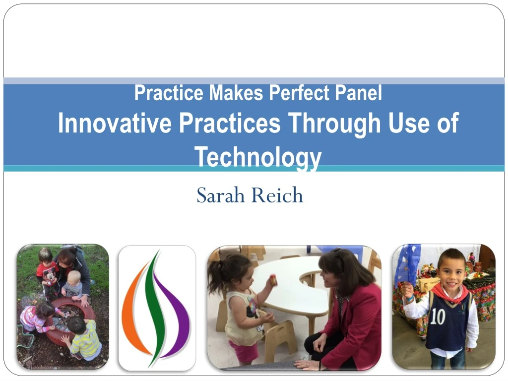 practice makes perfect panel innovative practices through use of technology