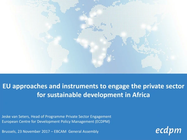 EU approaches and instruments to engage the private sector for sustainable development in Africa