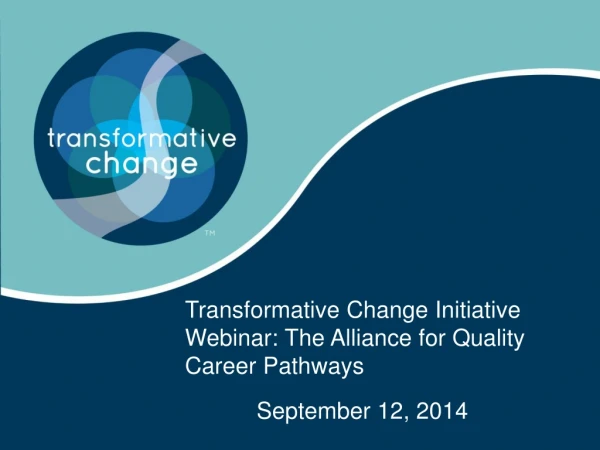 Transformative Change Initiative Webinar: The Alliance for Quality Career Pathways
