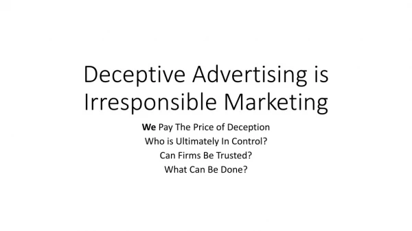 Deceptive Advertising is Irresponsible Marketing