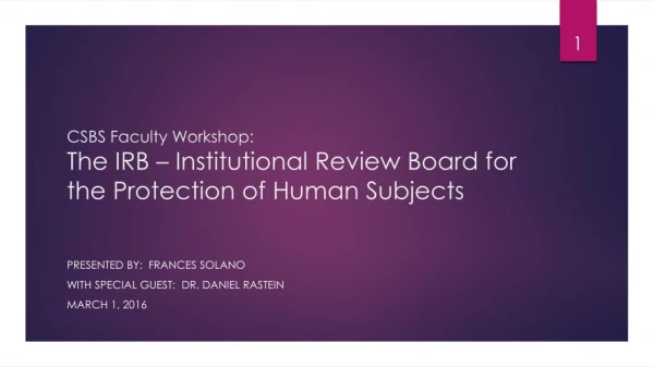 CSBS Faculty Workshop: The IRB – Institutional Review Board for the Protection of Human Subjects