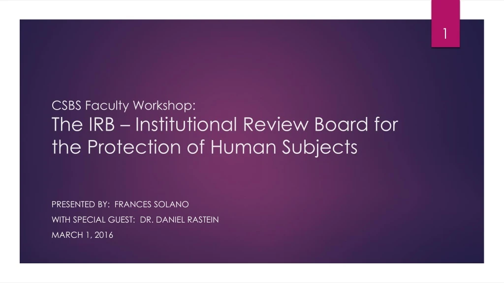 csbs faculty workshop the irb institutional review board for the protection of human subjects