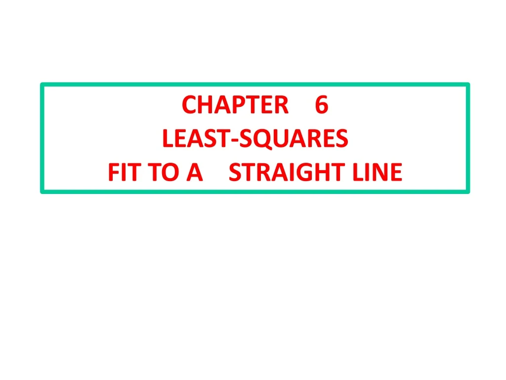 chapter 6 least squares fit to a straight line