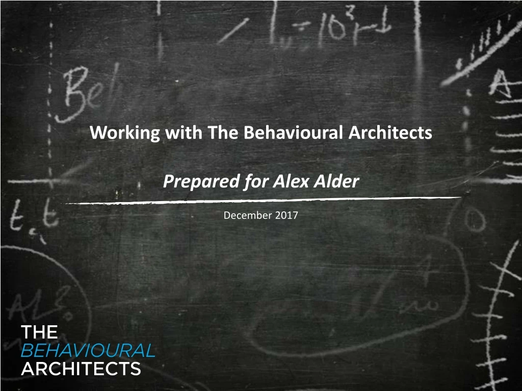 working with the behavioural architects prepared for alex alder