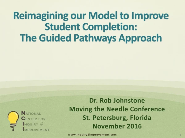 Reimagining our Model to Improve Student Completion: The Guided Pathways Approach