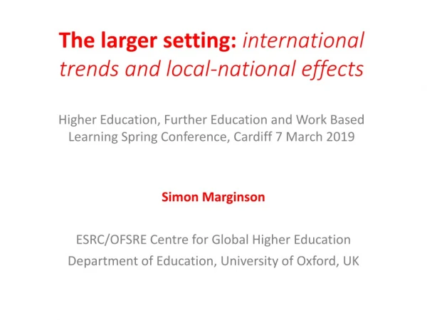 Simon Marginson ESRC/OFSRE Centre for Global Higher Education