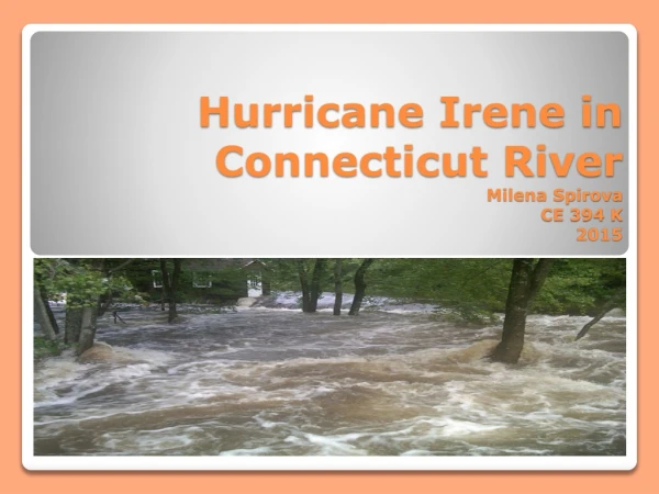 Hurricane Irene in Connecticut River Milena Spirova CE 394 K 2015