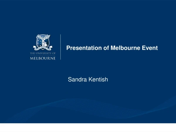 Presentation of Melbourne Event