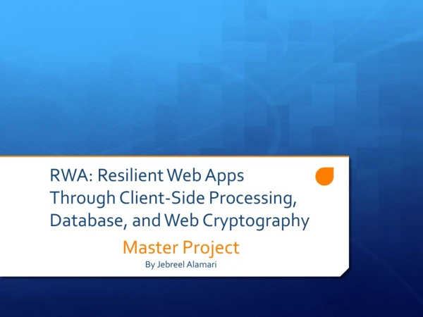 RWA: Resilient Web Apps Through Client-Side Processing, Database, and Web Cryptography
