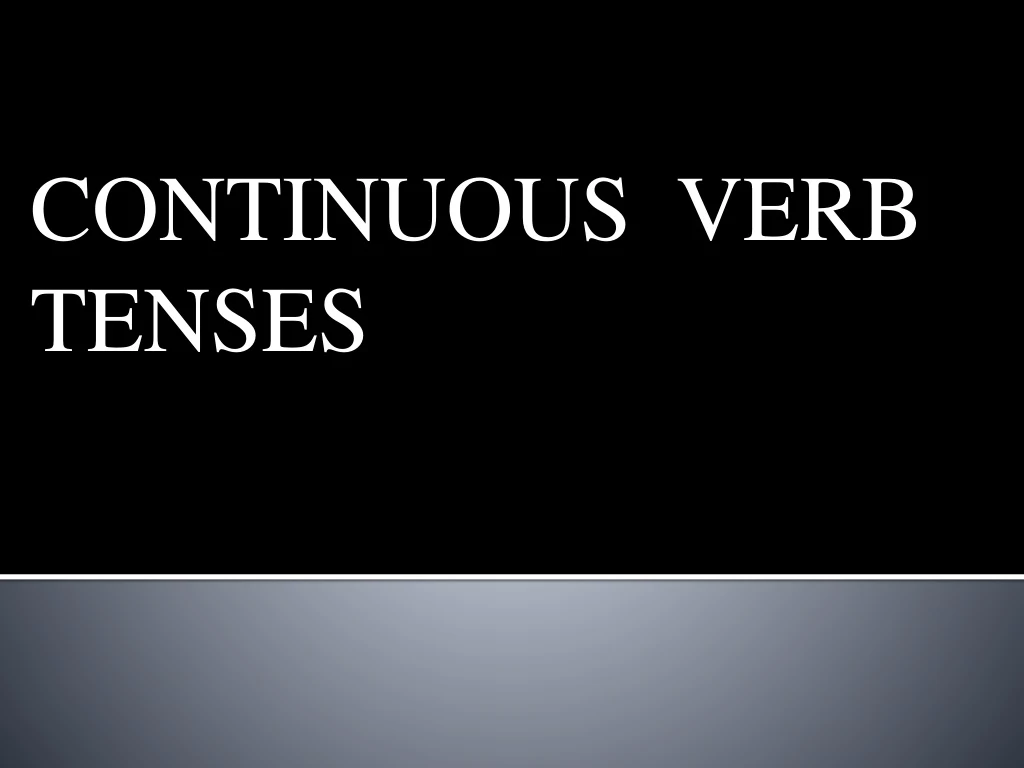 continuous verb tenses