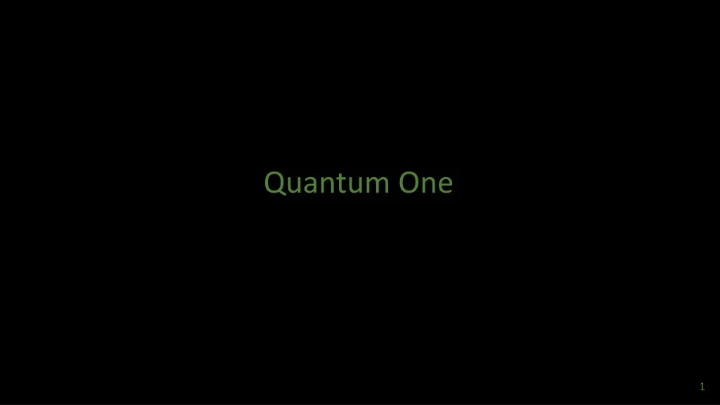 quantum one