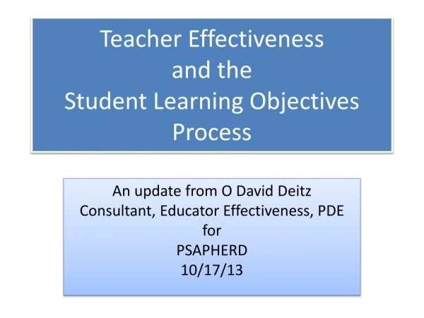 Teacher Effectiveness and the Student Learning Objectives Process