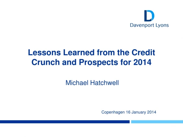 Lessons Learned from the Credit Crunch and Prospects for 2014