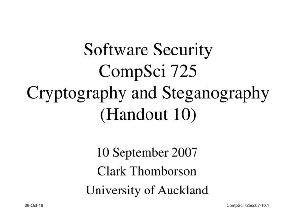 Software Security CompSci 725 Cryptography and Steganography (Handout 10)