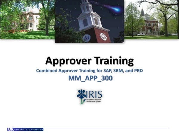 Approver Training Combined Approver Training for SAP, SRM, and PRD MM_APP_300